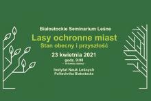 Białostockie Seminarium Leśne "Lasy Ochronne miast"
